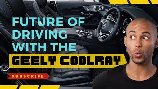 Experience the Future of Driving with the Geely CoolRay 2024