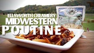 Ellsworth Creamery Midwestern Poutine | Wild in the Kitchen