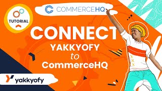 Connect your CommerceHQ dropshipping store to Yakkyofy