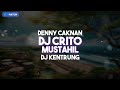 (DJ KENTRUNG) CRITO MUSTAHIL - DENNY CAKNAN (REMIX) BetaNation