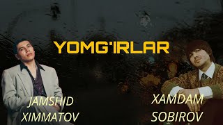 Xamdam Sobirov, Jamshid Ximmatov - Yomg'irlar | Хамдам Собиров, Жамшид Химматов - Ёмғирлар (2025)