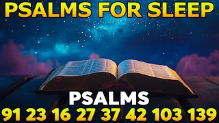 Deep Sleep with the Psalms - Psalms 91, 23, 16, 27, 37, 42, 103, 139 | Fall Asleep In God's Word