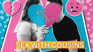 क्या मुझे अपने cousin के साथ sex करना चाहिए ? | COUSIN SISTER ko dekh ke vaisi FEELINGS aati hain ?