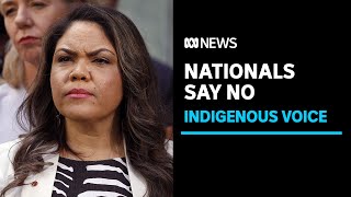 Nationals to oppose Indigenous Voice to Parliament | ABC News