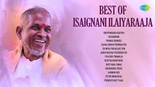 Best of Isaignani Ilaiyaraaja | Siruponmani Asaiyum | En Kanmani | Thanga Changili | Ilamai Ennum