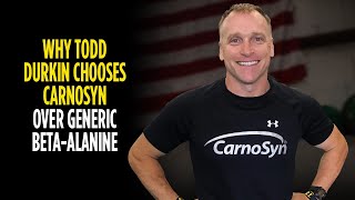 Why Todd Durkin Chooses CarnoSyn Over Generic Beta Alanine