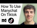 How To Use Manychat On Tiktok (Full 2025 Guide)