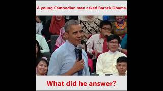 Cambodian Man asked Barack Obama