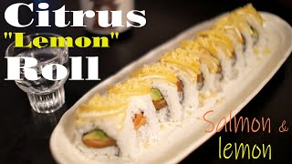 Citrus/lemon roll (Salmon, avocado \u0026 lemon)    米国発・柑橘系好みの方々の巻き寿司の御案内。