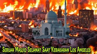 Allhu Akbar !!! Sebuah Masjid Selamat Pasca Kebakaran Los Angeles