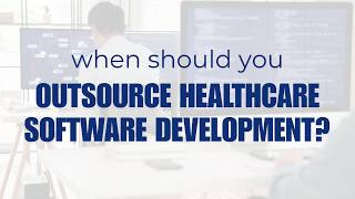 When to Outsource Healthcare Software Development (4 Clear Signs)