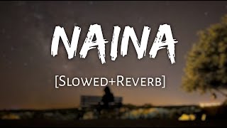 Naina | [Slowed+Reverb] - Arijit Singh | Dangal | Lofi Song | 10 PM LOFi