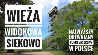 Siekowo - wieża widokowa i okoliczne atrakcje