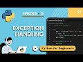 Python Try Except for Beginners 2025 | Step by Step Guide to Handle Errors & Exceptions (Ep 12)