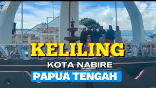 SEHARIAN KELILING KOTA NABIRE,UJUNG UJUNGNYA RASA LAPAR MELANDA #nabire #papuatengah #jalanjalan