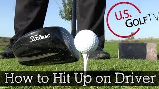 Start Hitting Up on Your Driver for More Distance