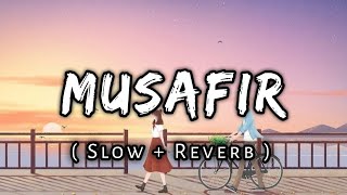 Musafir [Slow And Reverb] : Atif Aslam | Sweetiee Weds NRI | Music Lovers | Textaudio | Lofi's Slot