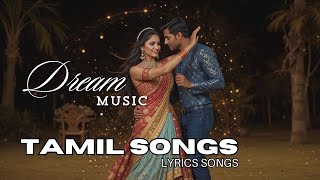 உன் பெயரால் | Tamil Love Lyrics Song | Romantic Tamil Melody of Love 🎶❤️ #lovesong #dreammusic