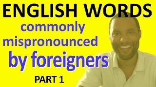 100 English words commonly mispronounced by foreigners: PART 1