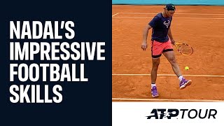Best of Rafael Nadal's Football Skills