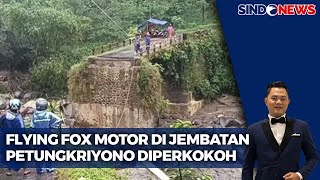 Jembatan Terputus Akibat Longsor di Petungkriyono Belum Diperbaiki | Sindo Siang | 17/02