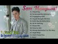I NEED YOU, Sa Susunod Na Habang Buhay  - SAM MANGUBAT Playlist Ibig Kanta 2024😍OPM Love Song 2024