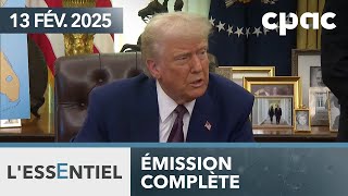 L'Essentiel : Trump promet des tarifs « réciproques » avec le reste du monde – 13 février 2025