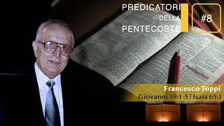 Predicatori della Pentecoste - Francesco Toppi    (Giovanni 19:1-5 ; Isaia 65:1)