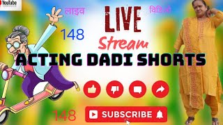 ACTING DADI SHORTS is live video please like comment Subscribe  🙏 148