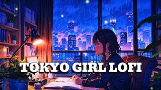 Tokyo Rainy Nights 🌧️✨ Chill Lofi Vibes with Tokyo Girl 🎧📚 Relax, Focus \u0026 Unwind ☕