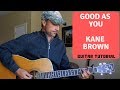 Good As You - Kane Brown - Guitar Tutorial | Lesson