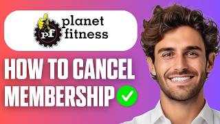 How To Cancel Planet Fitness Membership (Full Guide 2026)