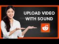 How to post a video with sound on reddit