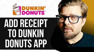 How To Add Receipt To Dunkin Donuts App - 2025