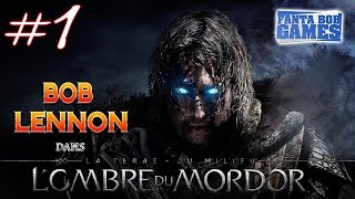 L'Ombre du Mordor - Ep 1 - Playthrough FR 1080 par Bob Lennon