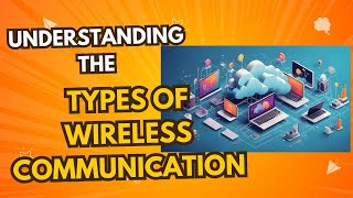 Introduction to Wireless Communication: Types & Technologies Explained 🚀