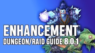 Enhancement PvE Guide for Raids/Mythic+ in BFA 8.0.1