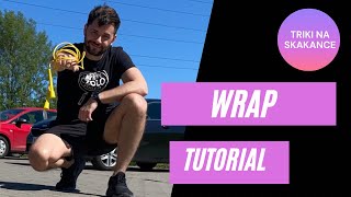 TUTORIAL - „WRAP”  - prosty trik w jeden trening!