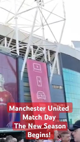 Manchester United Match Day The New Season Begins Youtube