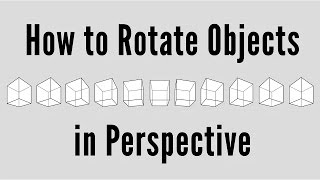 How to Rotate Objects in Perspective