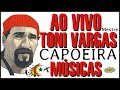 SÓ AS MELHORES - MESTRE TONI VARGAS Músicas de Capoeira ao vivo - Cantigas de Capoeira Music