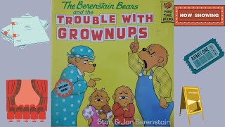 The Berenstain Bears and the Trouble with Grownups by Stan and Jan Berenstain READ ALOUD