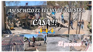 ASI QUEDO EL TECHO DE NUESTRA CASA!!🏡♥️|Colado De Loza|El Proceso