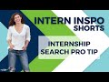 Internship Search Pro Tip #shorts