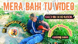 MERA BHAI TU |OFFICIAL  COVER VIDEO 2019 | SACHIN \u0026 DILKHUS | |  SK TAANDAV STAR 1 Episode