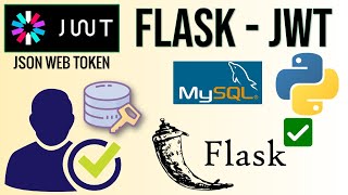 Python y Flask: Autenticación con JWT (JSON Web Tokens) en REST API con MySQL | JWT Authorization ✅