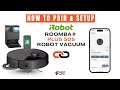 How to Pair & Setup: iRobot Roomba Plus 505 Combo Robot Vacuum | iRobot Home (Classic)