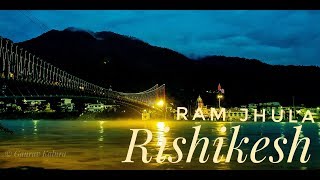 Ram Jhula, Rishikesh | Uttarakhand - Land Of Gods