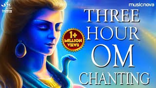 THREE HOUR OM CHANTING HEALING AMAZING MEDITATION WITH NATURE AMBIENT | OM MEDITATION