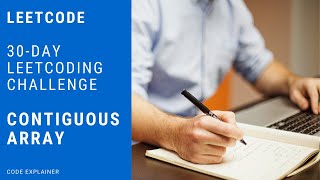 Contiguous Array || 30-Day LeetCoding Challenge || leetcode || c++ solution